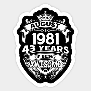 August 1981 43 Years Of Being Awesome 43rd Birthday Sticker